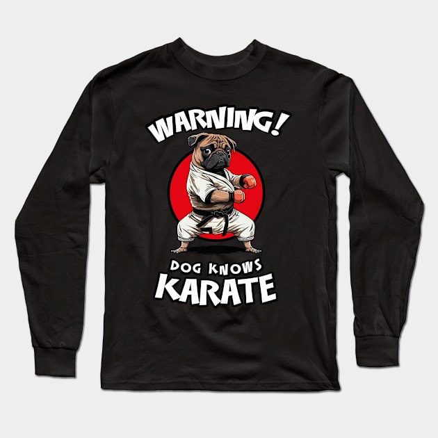 Warning! Dog Knows Karate - Funny Warning Sign Long Sleeve T-Shirt by Odd World